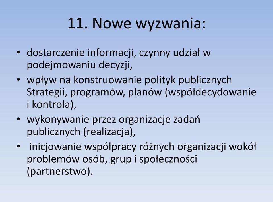 (współdecydowanie i kontrola), wykonywanie przez organizacje zadao publicznych