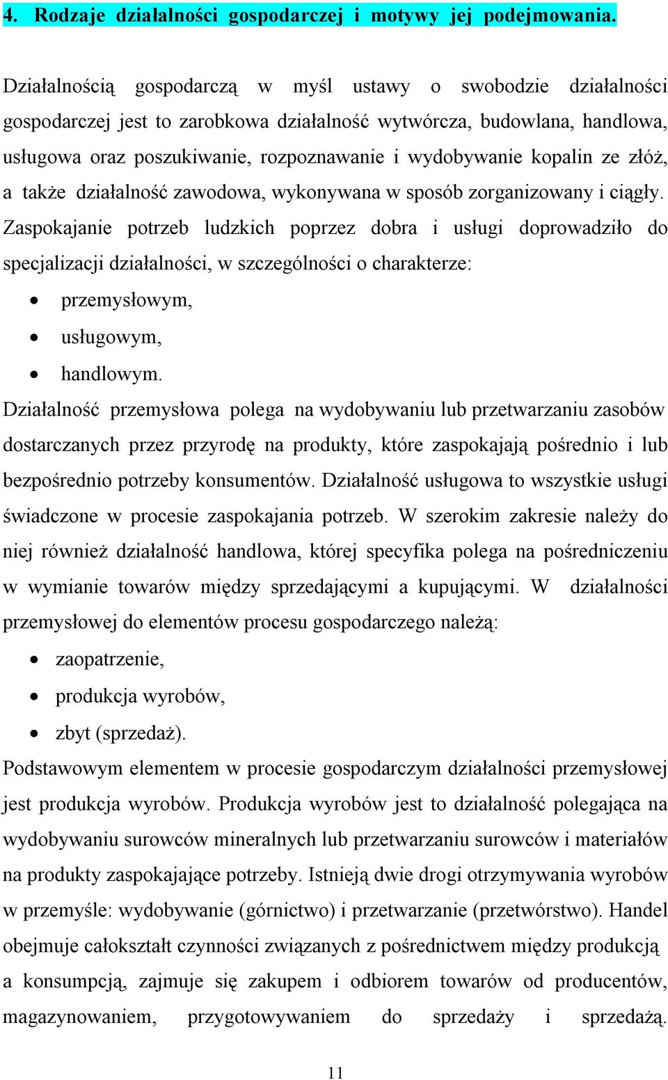 kopalin ze złóż, a także działalność zawodowa, wykonywana w sposób zorganizowany i ciągły.