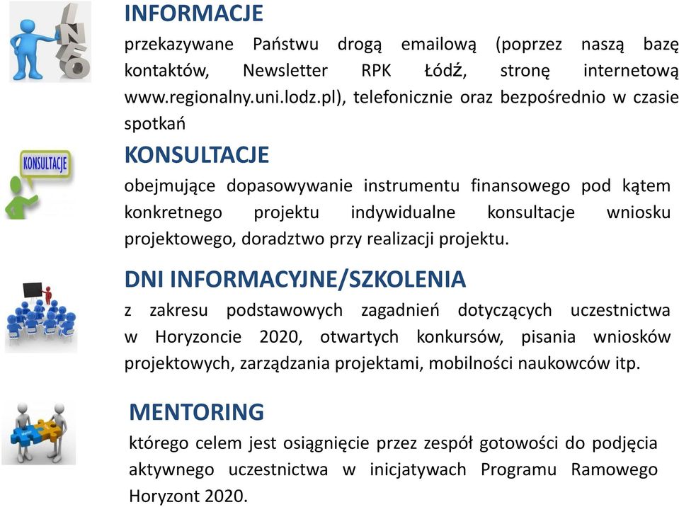 projektowego, doradztwo przy realizacji projektu.