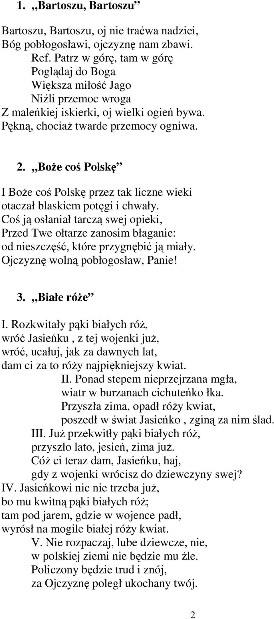 BoŜe coś Polskę I BoŜe coś Polskę przez tak liczne wieki otaczał blaskiem potęgi i chwały.