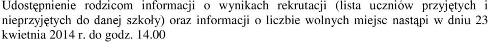 nieprzyjętych do danej szkoły) oraz informacji o