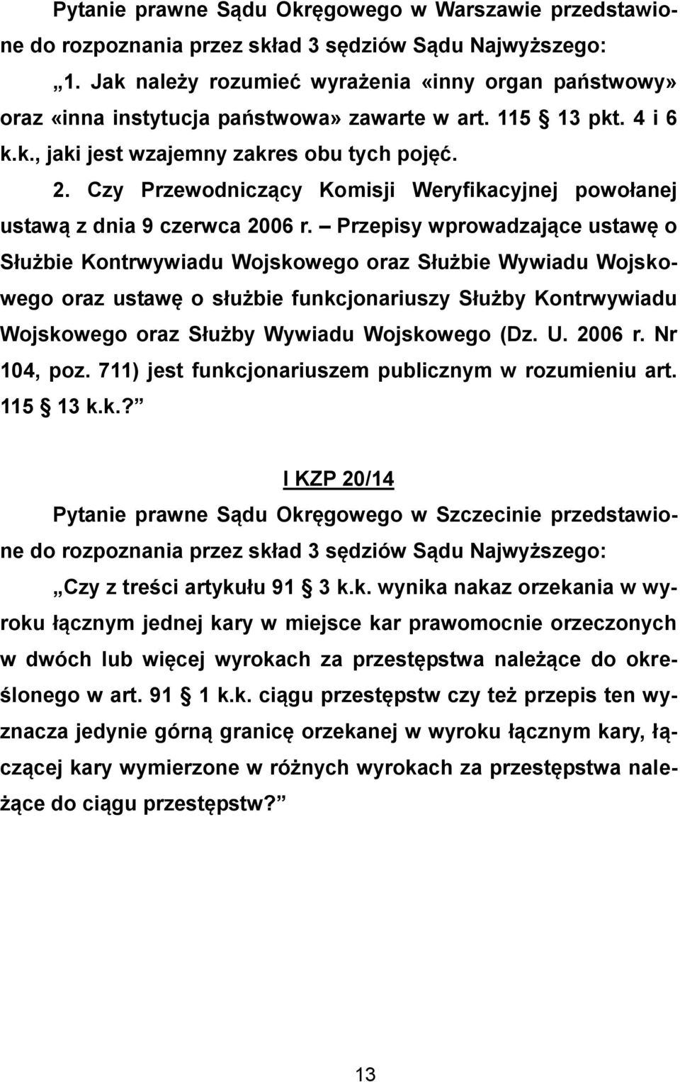 Przepisy wprowadzające ustawę o Służbie Kontrwywiadu Wojskowego oraz Służbie Wywiadu Wojskowego oraz ustawę o służbie funkcjonariuszy Służby Kontrwywiadu Wojskowego oraz Służby Wywiadu Wojskowego (Dz.