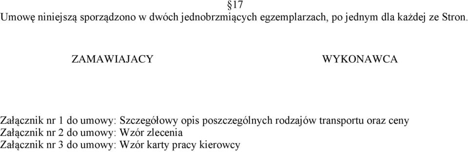 ZAMAWIAJACY WYKONAWCA Załącznik nr 1 do umowy: Szczegółowy opis