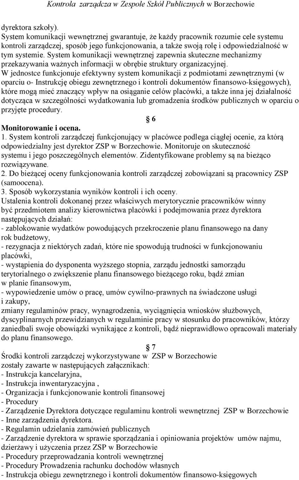 System komunikacji wewnętrznej zapewnia skuteczne mechanizmy przekazywania ważnych informacji w obrębie struktury organizacyjnej.