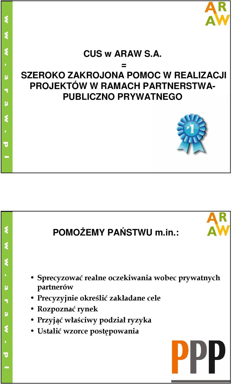 PARTNERSTWA- PUBLICZNO PRYWATNEGO POMOśEMY PAŃSTWU m.in.