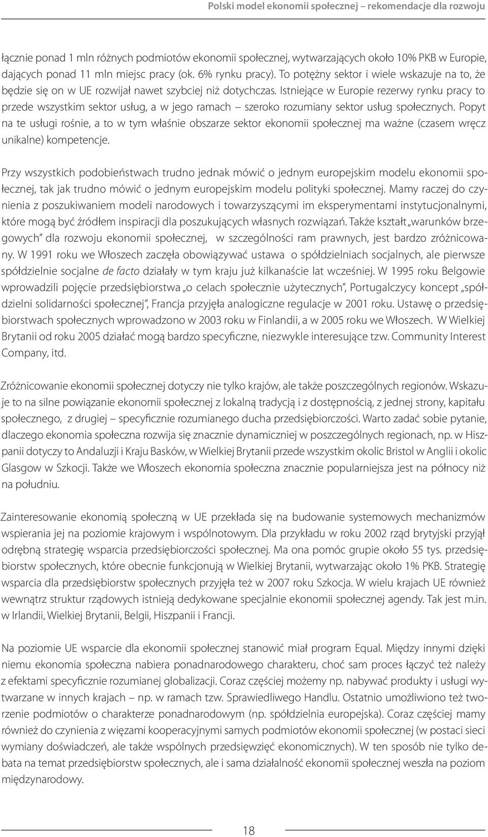 Istniejące w Europie rezerwy rynku pracy to przede wszystkim sektor usług, a w jego ramach szeroko rozumiany sektor usług społecznych.