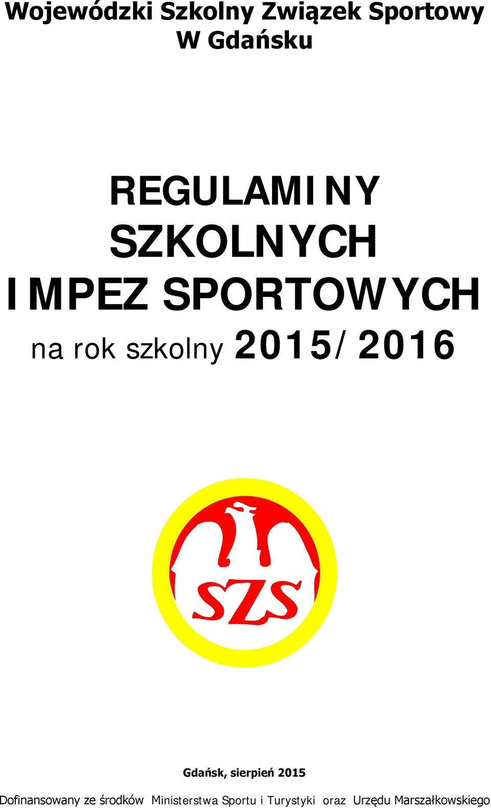 2015/2016 Gdańsk, sierpień 2015 Dofinansowany ze