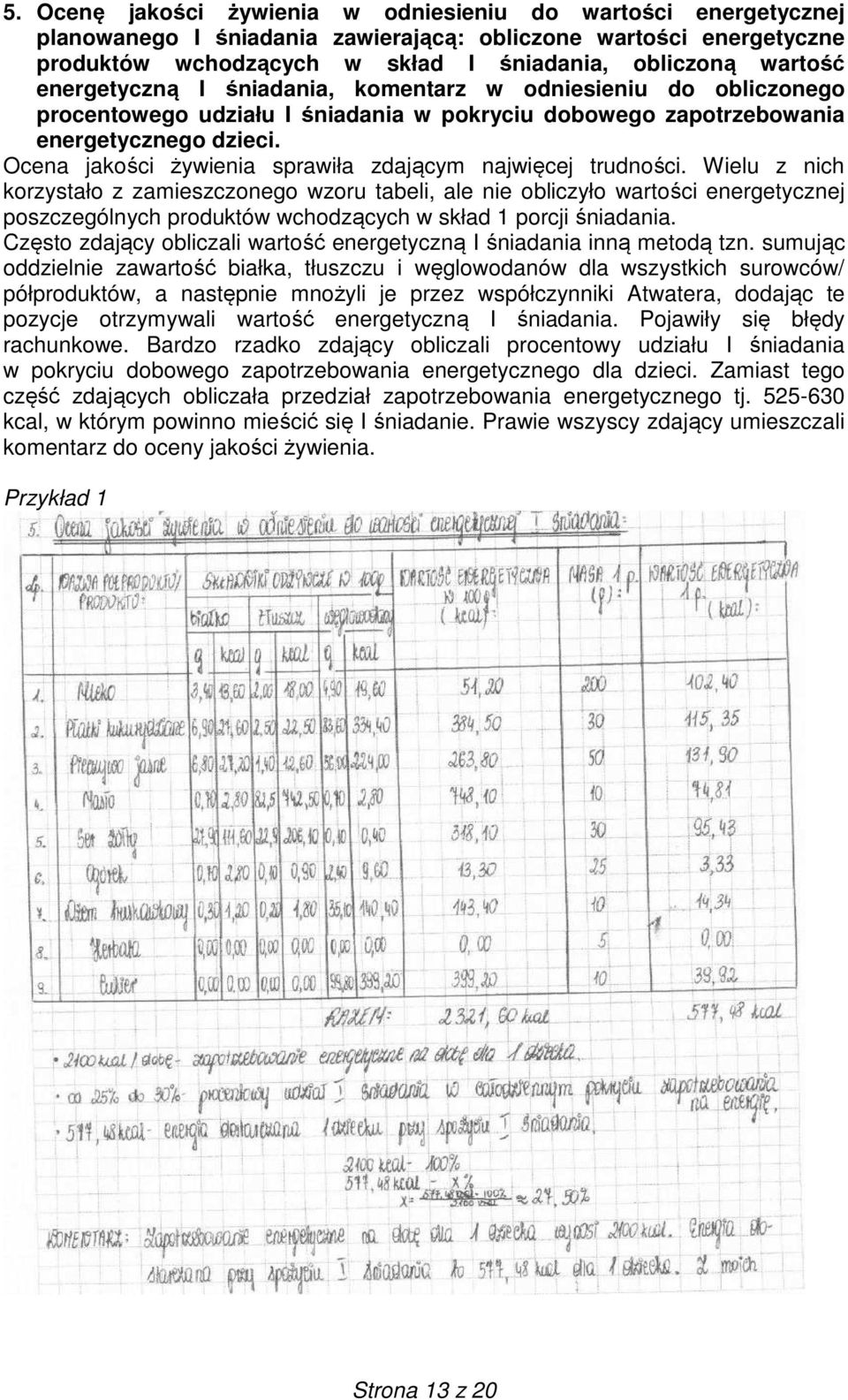 Ocena jakości żywienia sprawiła zdającym najwięcej trudności.