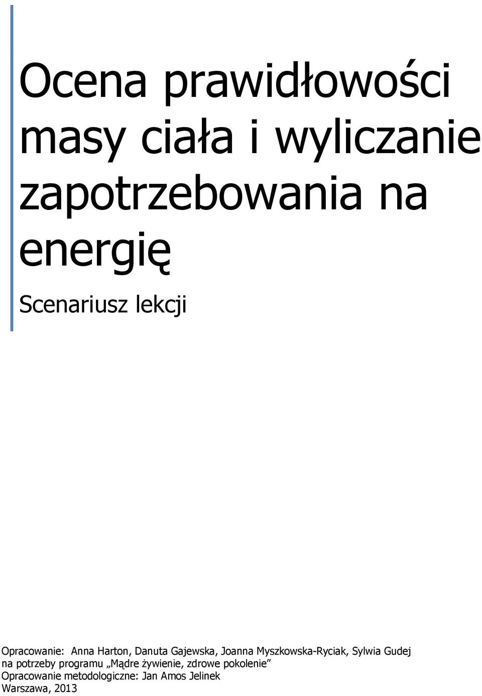 Myszkowska-Ryciak, Sylwia Gudej na potrzeby programu Mądre żywienie,