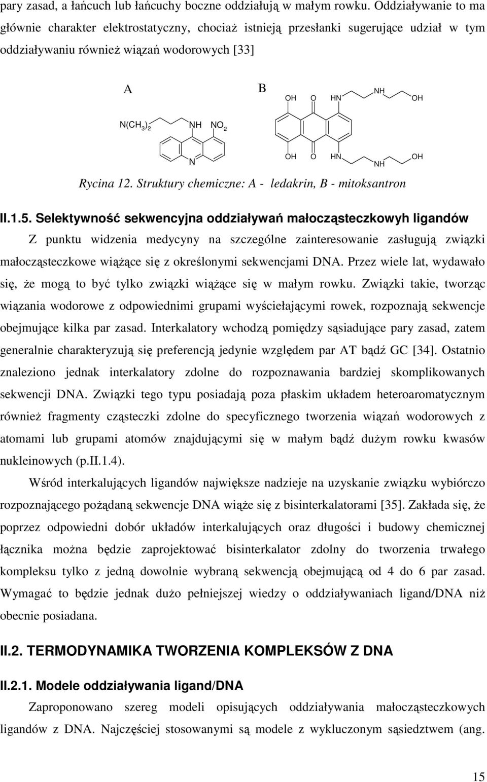 Rycina 12. Struktury chemiczne: A - ledakrin, B - mitoksantron OH II.1.5.