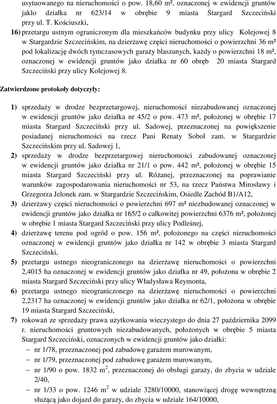 tymczasowych garaży blaszanych, każdy o powierzchni 18 m², oznaczonej w ewidencji gruntów jako działka nr 60 obręb 20 miasta Stargard Szczeciński przy ulicy Kolejowej 8.