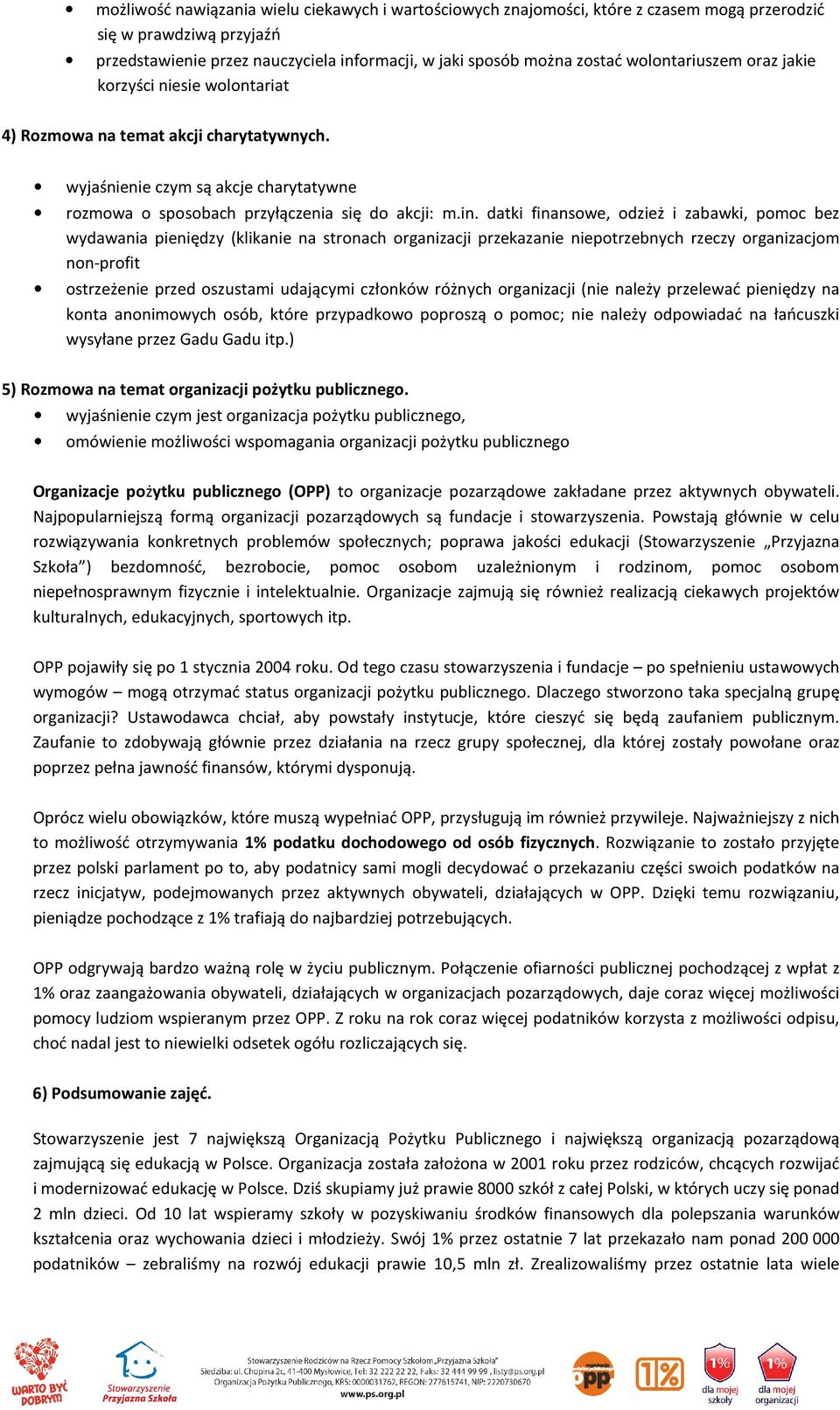 datki finansowe, odzież i zabawki, pomoc bez wydawania pieniędzy (klikanie na stronach organizacji przekazanie niepotrzebnych rzeczy organizacjom non-profit ostrzeżenie przed oszustami udającymi