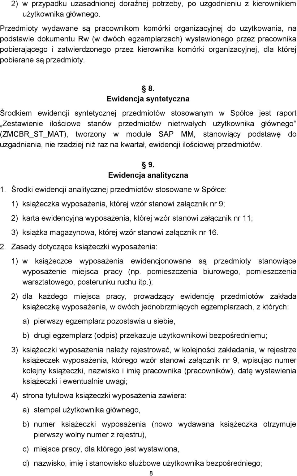 kierownika komórki organizacyjnej, dla której pobierane są przedmioty. 8.