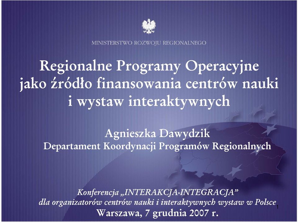 Regionalnych Konferencja INTERAKCJA-INTEGRACJA INTEGRACJA dla