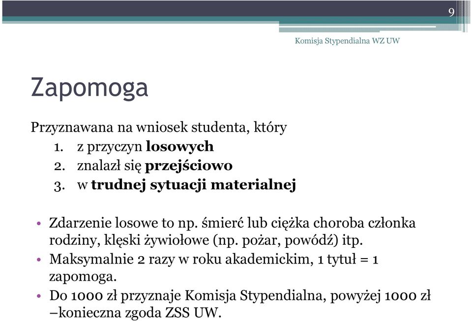 śmierć lub ciężka choroba członka rodziny, klęski żywiołowe (np. pożar, powódź) itp.