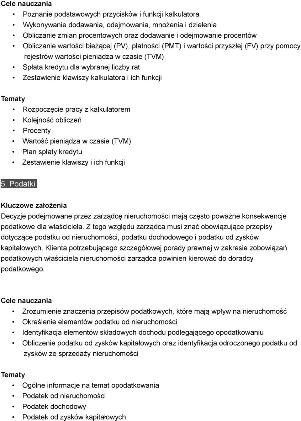 funkcji Rozpoczęcie pracy z kalkulatorem Kolejność obliczeń Procenty Wartość pieniądza w czasie (TVM) Plan spłaty kredytu Zestawienie klawiszy i ich funkcji 5.