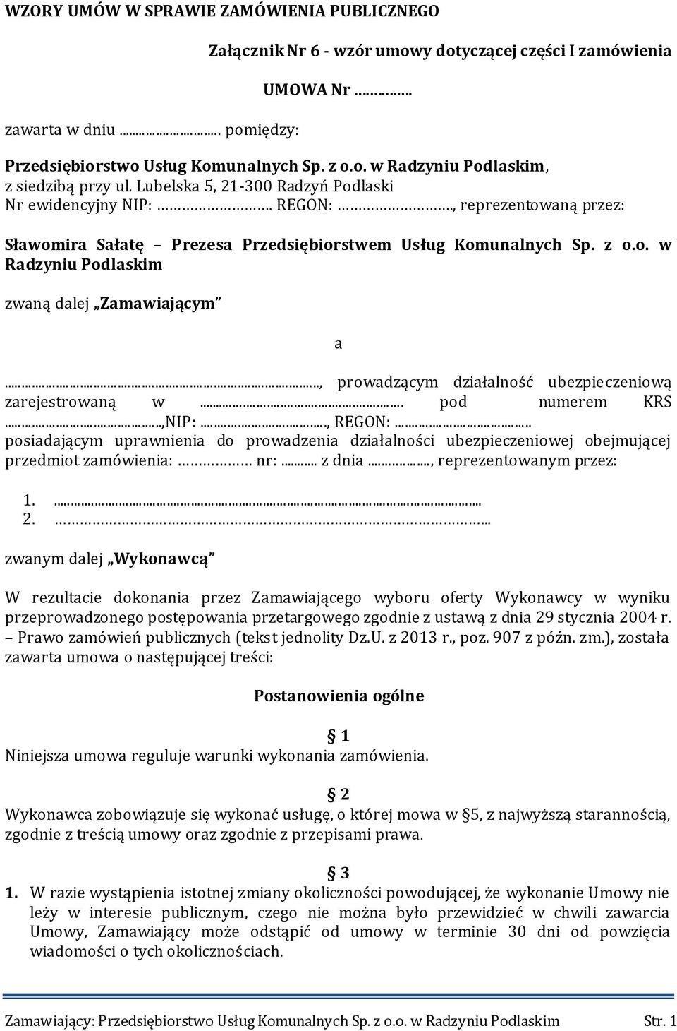 .., prowadzącym działalność ubezpieczeniową zarejestrowaną w... pod numerem KRS...,NIP:..., REGON:.