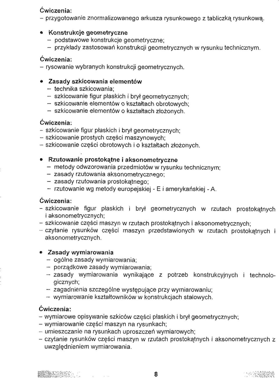 e Zasady szkicowania elementow - technika szkicowania; - szkicowanie elementow o ksztaltach zloionyih.