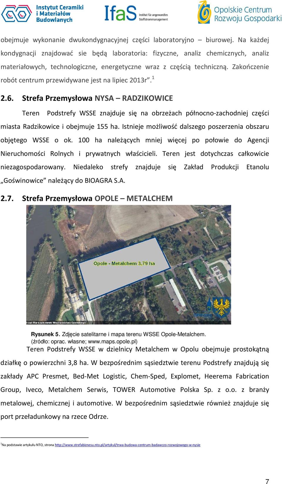 Zakończenie robót centrum przewidywane jest na lipiec 2013r. 1 2.6.