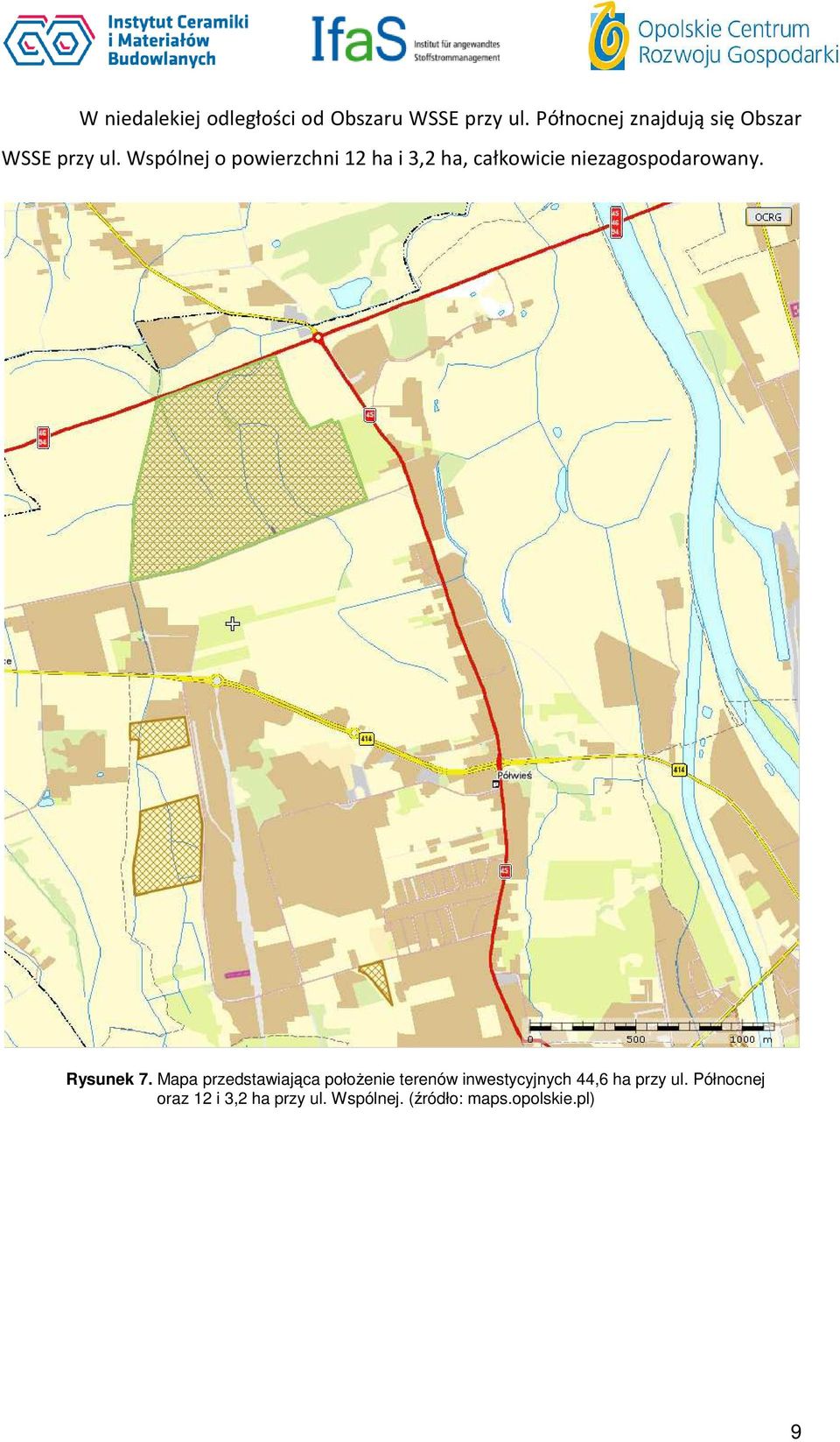 Wspólnej o powierzchni 12 ha i 3,2 ha, całkowicie niezagospodarowany. Rysunek 7.