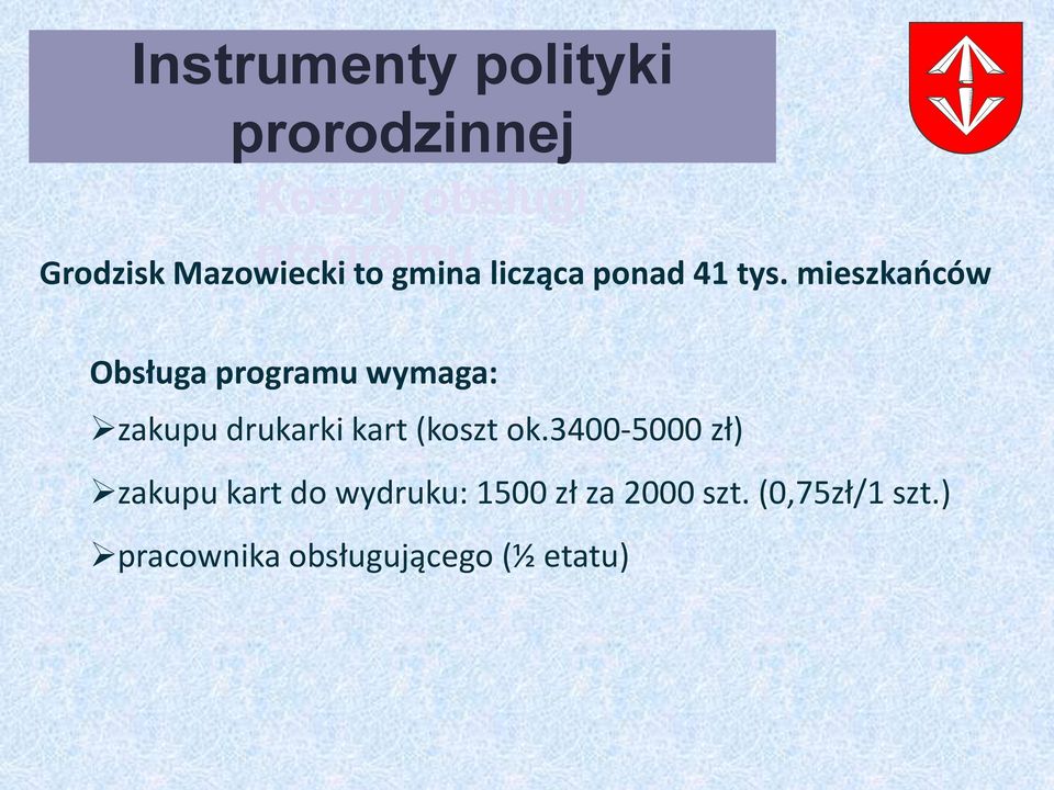 mieszkaoców Obsługa programu wymaga: zakupu drukarki kart (koszt ok.