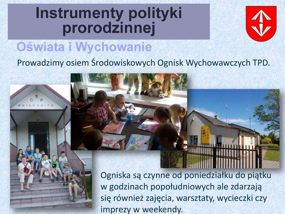 wycieczki czy imprezy w weekendy.