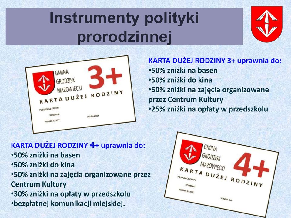 KARTA DUŻEJ RODZINY 4+ uprawnia do: 50% zniżki na basen 50% zniżki do kina 50% zniżki na zajęcia