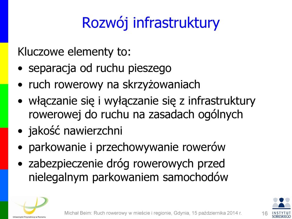 ogólnych jakość nawierzchni parkowanie i przechowywanie rowerów zabezpieczenie dróg rowerowych przed