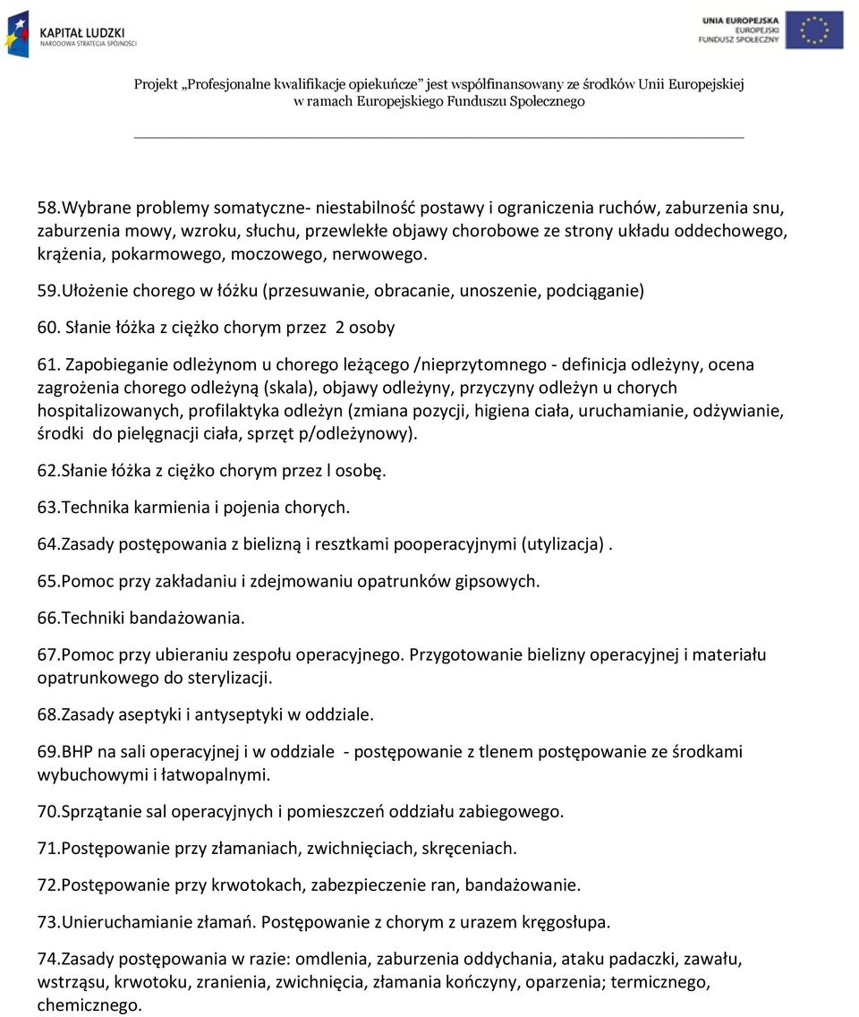 Zapobieganie odleżynom u chorego leżącego /nieprzytomnego - definicja odleżyny, ocena zagrożenia chorego odleżyną (skala), objawy odleżyny, przyczyny odleżyn u chorych hospitalizowanych, profilaktyka