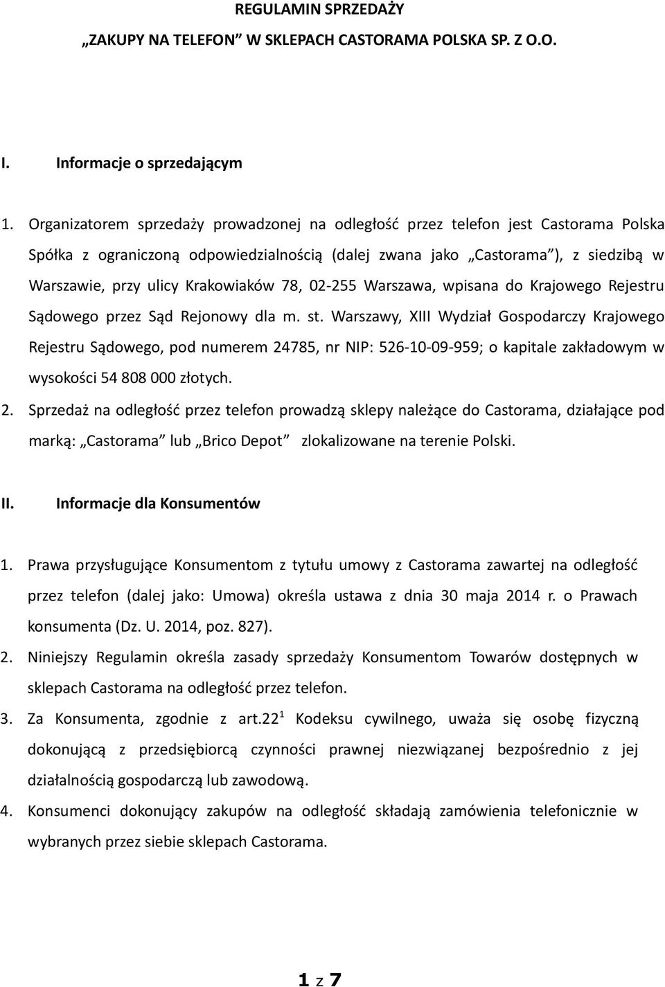 Krakowiaków 78, 02-255 Warszawa, wpisana do Krajowego Rejestru Sądowego przez Sąd Rejonowy dla m. st.