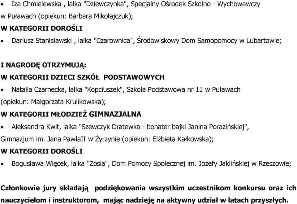 KATEGORII MŁODZIEŻ GIMNAZJALNA Aleksandra Kwit, lalka "Szewczyk Dratewka - bohater bajki Janina Porazińskiej", Gimnazjum im.