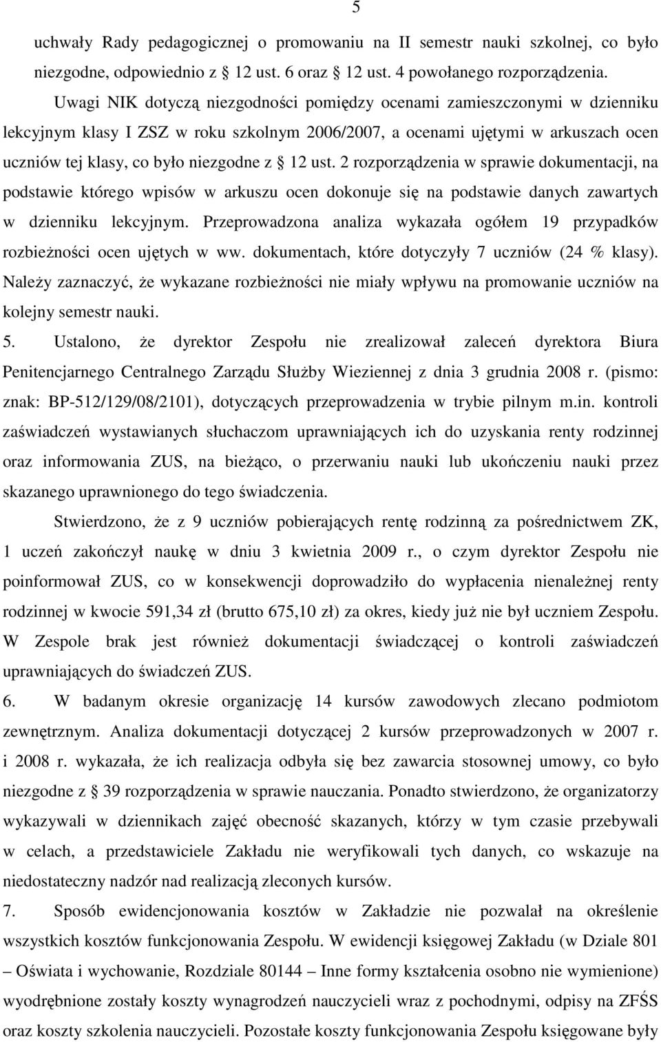 12 ust. 2 rozporządzenia w sprawie dokumentacji, na podstawie którego wpisów w arkuszu ocen dokonuje się na podstawie danych zawartych w dzienniku lekcyjnym.