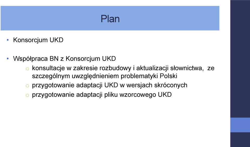 uwzględnieniem problematyki Polski o przygotowanie adaptacji UKD