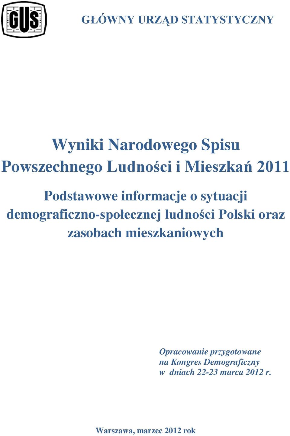 ludności Polski oraz zasobach mieszkaniowych Opracowanie przygotowane na