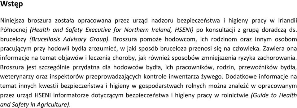 Broszura pomoże hodowcom, ich rodzinom oraz innym osobom pracującym przy hodowli bydła zrozumieć, w jaki sposób bruceloza przenosi się na człowieka.