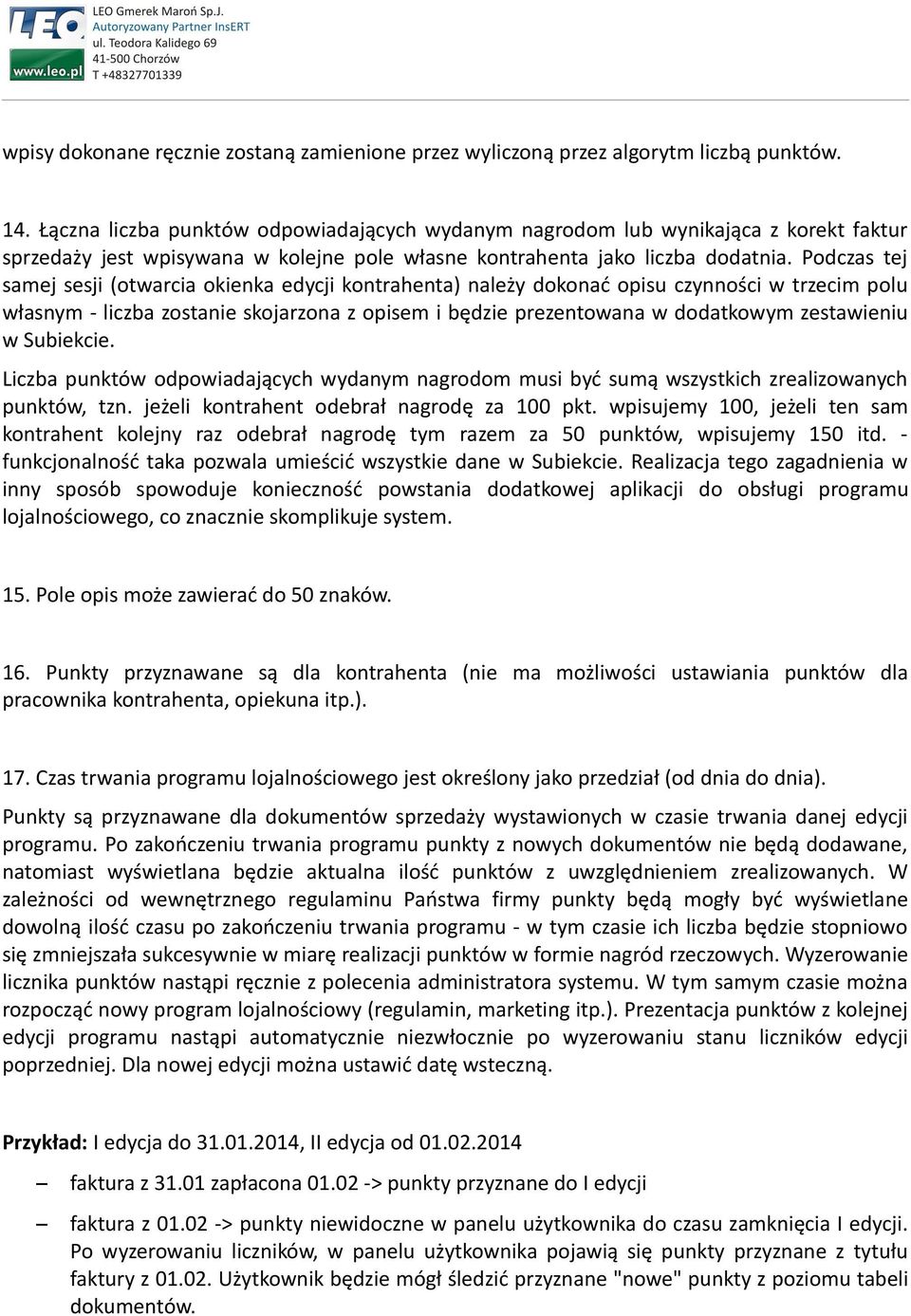 Podczas tej samej sesji (otwarcia okienka edycji kontrahenta) należy dokonać opisu czynności w trzecim polu własnym - liczba zostanie skojarzona z opisem i będzie prezentowana w dodatkowym