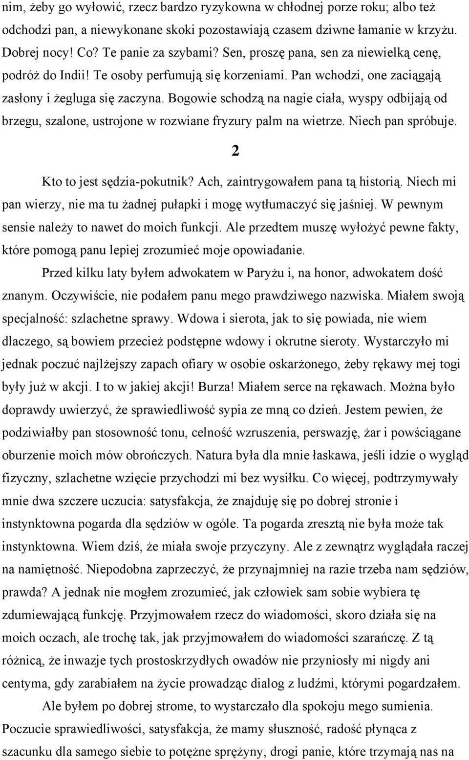 Bogowie schodzą na nagie ciała, wyspy odbijają od brzegu, szalone, ustrojone w rozwiane fryzury palm na wietrze. Niech pan spróbuje. 2 Kto to jest sędzia-pokutnik?