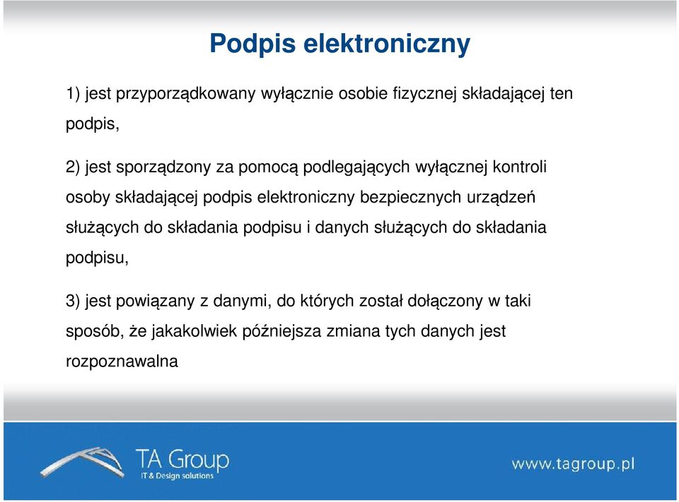 urządzeń służących do składania podpisu i danych służących do składania podpisu, 3) jest powiązany z