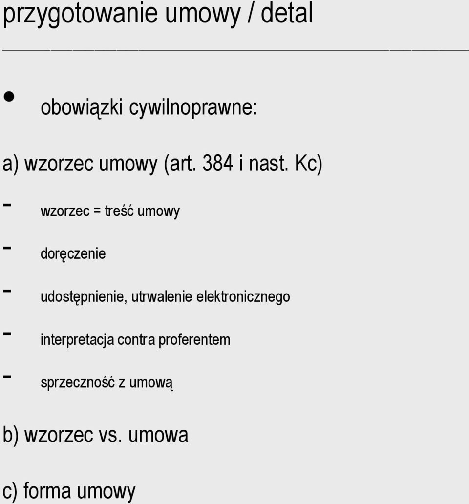 Kc) - wzorzec = treść umowy - doręczenie - udostępnienie,