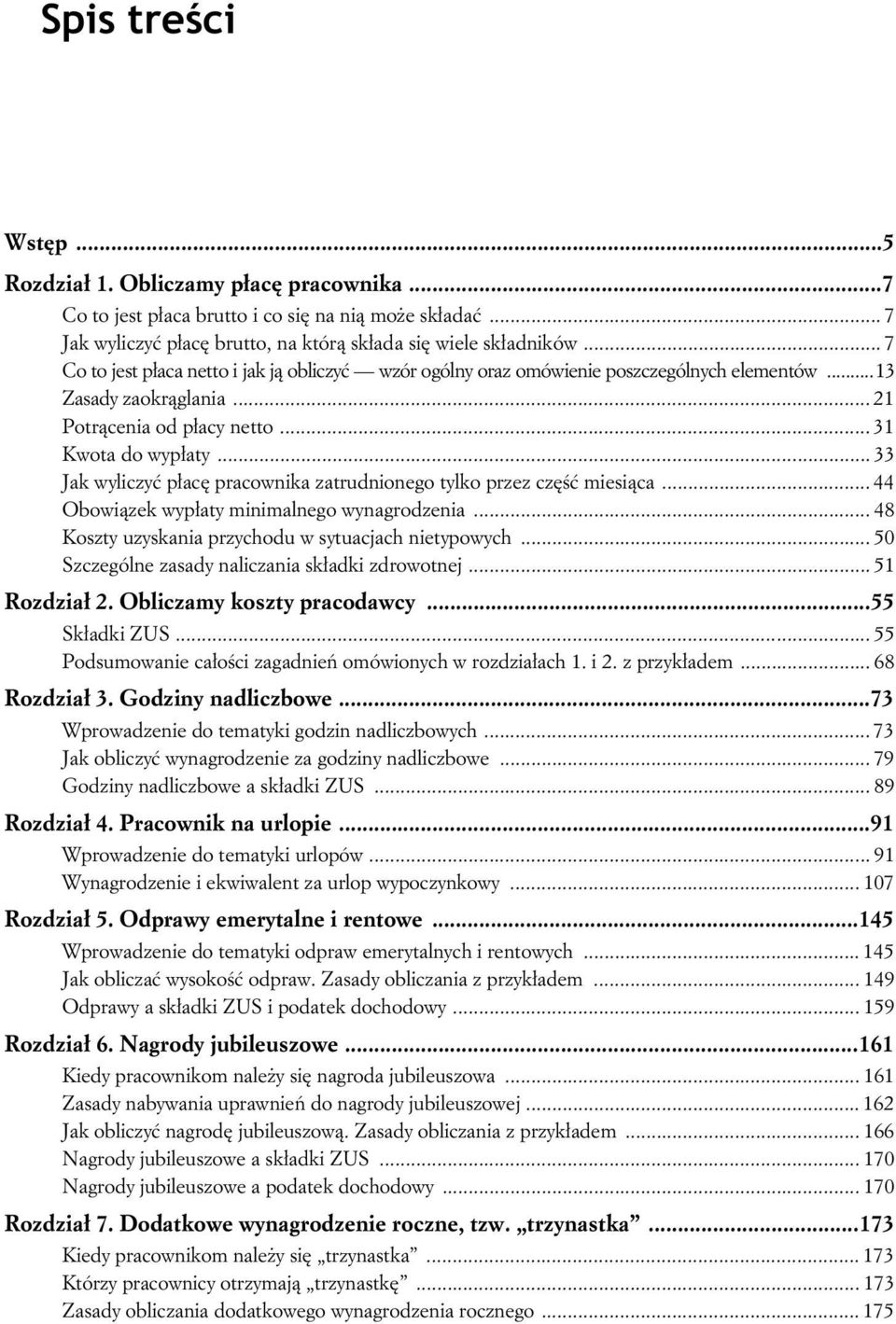 .. 33 Jak wyliczy p ac pracownika zatrudnionego tylko przez cz miesi ca... 44 Obowi zek wyp aty minimalnego wynagrodzenia... 48 Koszty uzyskania przychodu w sytuacjach nietypowych.