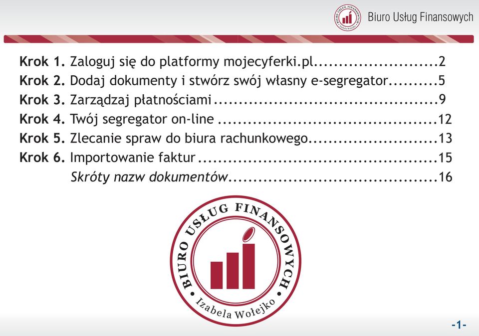 Zarz¹dzaj p³atnoœciami...9 Krok 4. Twój segregator on-line...12 Krok 5.