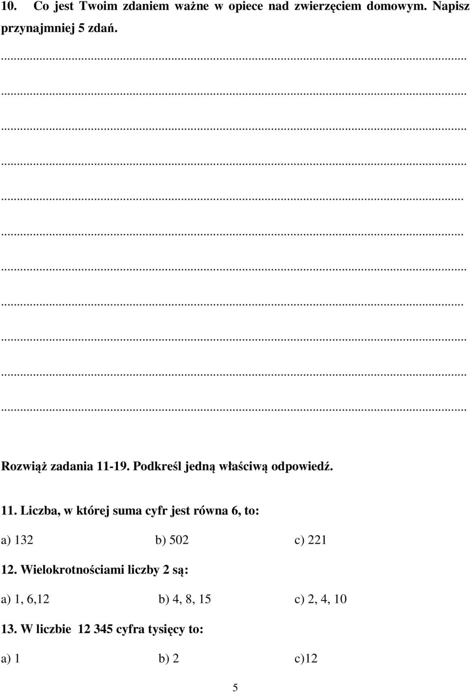 Podkreśl jedną właściwą odpowiedź. 11.