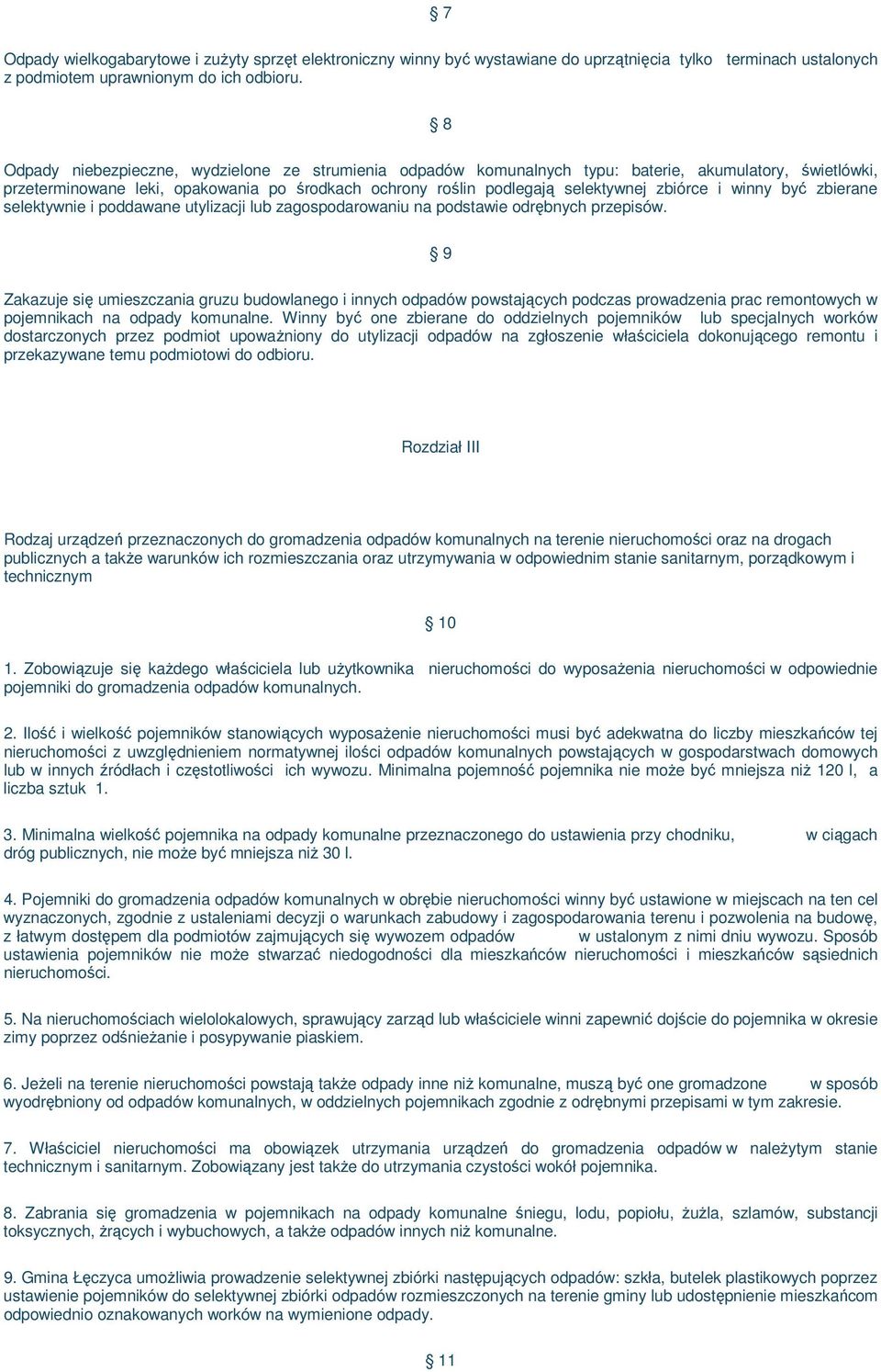 i winny być zbierane selektywnie i poddawane utylizacji lub zagospodarowaniu na podstawie odrębnych przepisów.