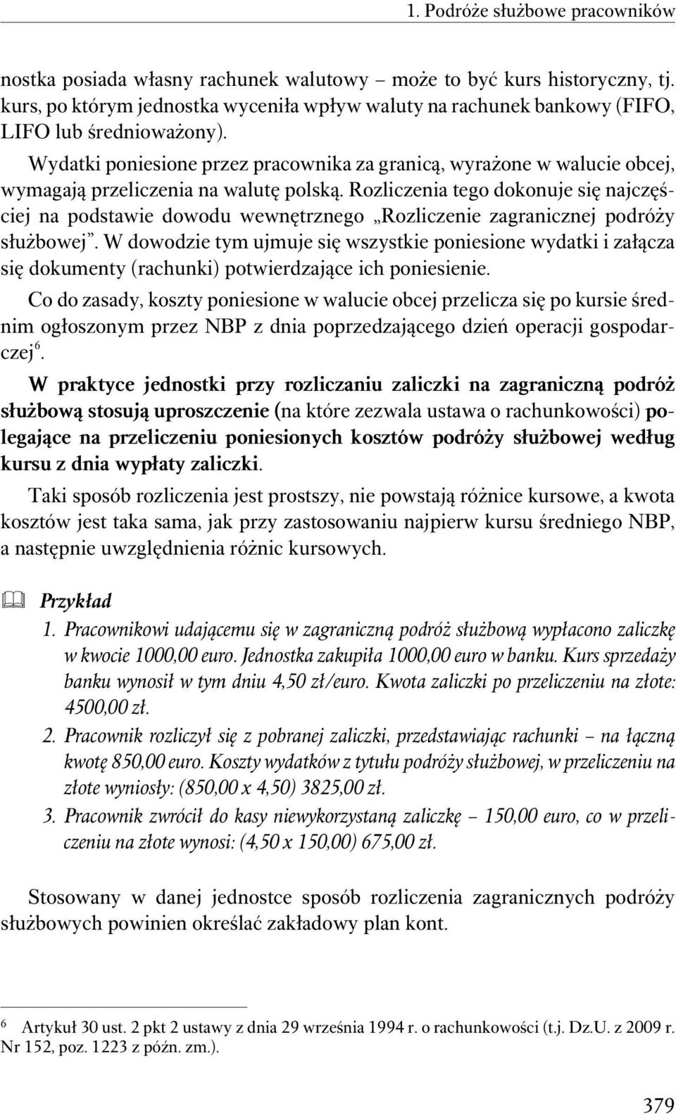 Wydatki poniesione przez pracownika za granicą, wyrażone w walucie obcej, wymagają przeliczenia na walutę polską.