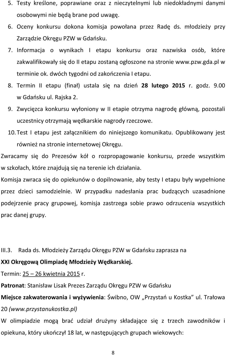 pl w terminie ok. dwóch tygodni od zakończenia I etapu. 8. Termin II etapu (finał) ustala się na dzień 28 lutego 2015 r. godz. 9.