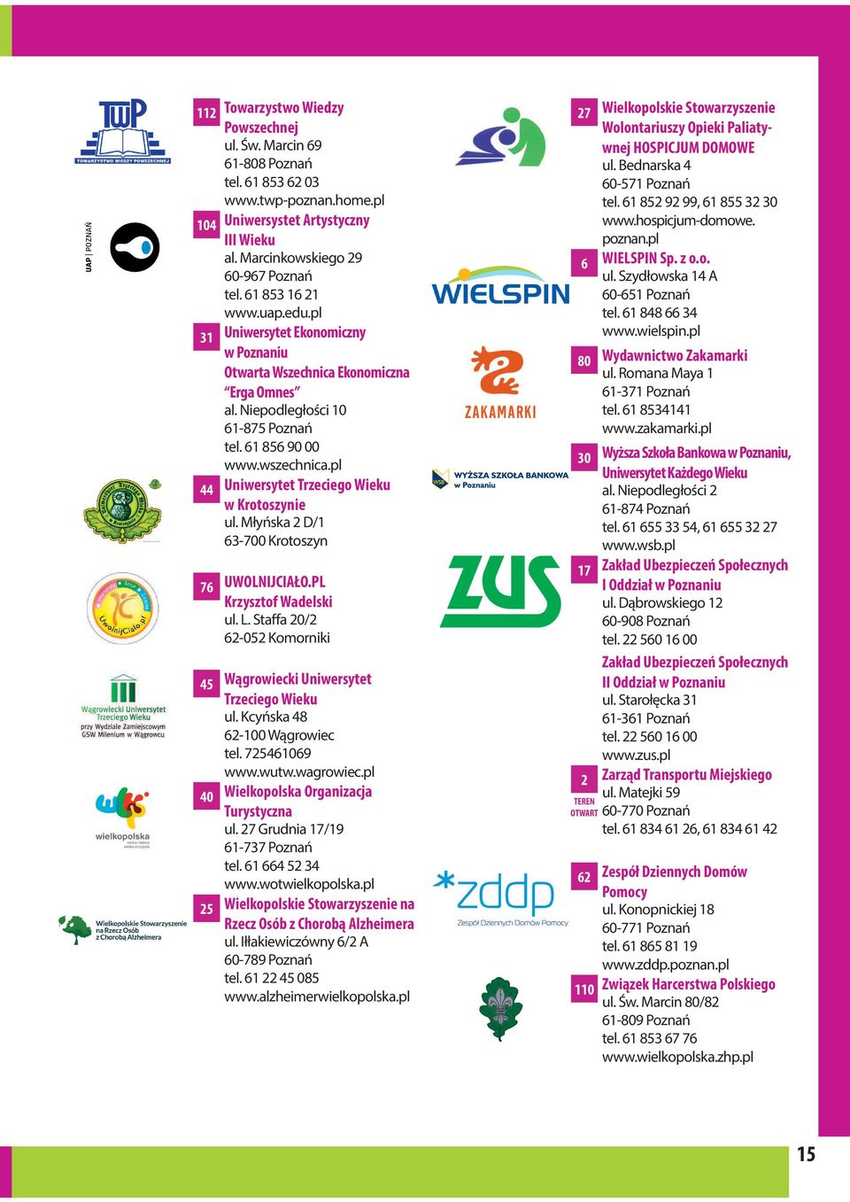 pl 44 Uniwersytet Trzeciego Wieku w Krotoszynie ul. Młyńska 2 D/1 63-700 Krotoszyn 76 UWOLNIJCIAŁO.PL Krzysztof Wadelski ul. L.