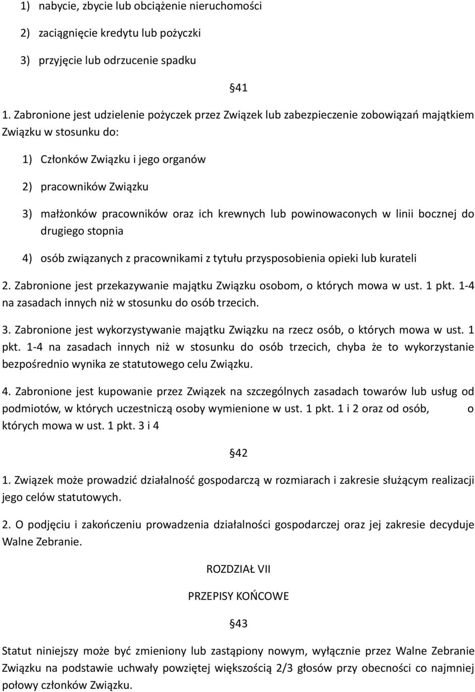 oraz ich krewnych lub powinowaconych w linii bocznej do drugiego stopnia 4) osób związanych z pracownikami z tytułu przysposobienia opieki lub kurateli 2.