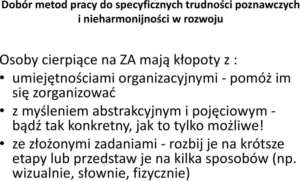 myśleniem abstrakcyjnym i pojęciowym - bądź tak konkretny, jak to tylko możliwe!