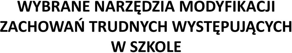 ZACHOWAŃ TRUDNYCH