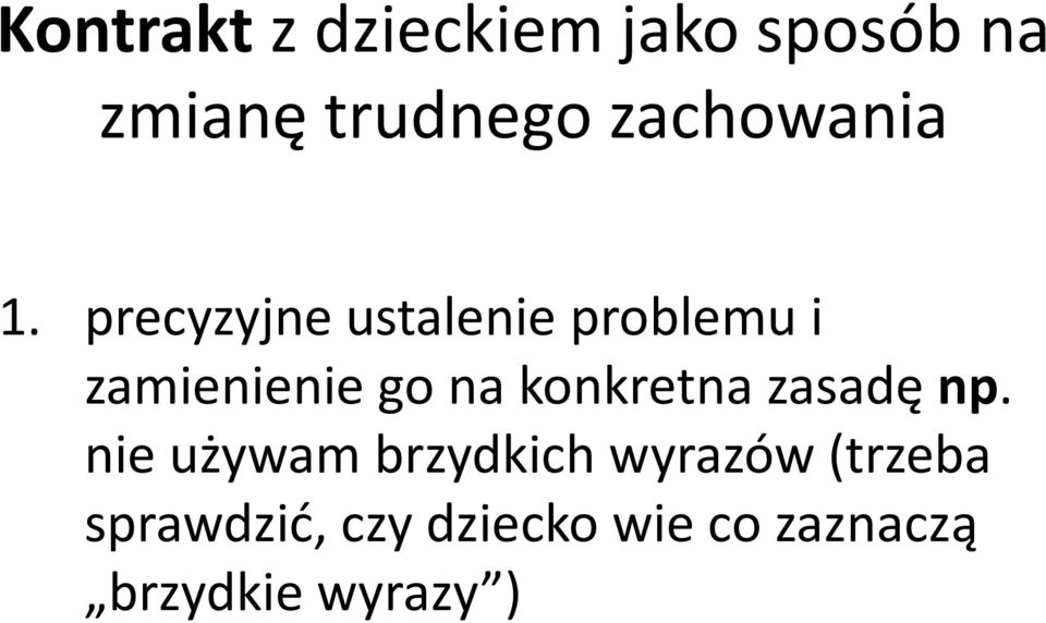 precyzyjne ustalenie problemu i zamienienie go na